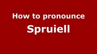 How to pronounce Spruiell
