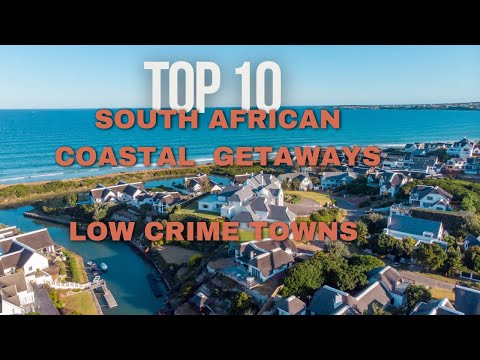 Top 10 Coastal Small Towns in South Africa for the Perfect Beach Getaway with low crime rates.