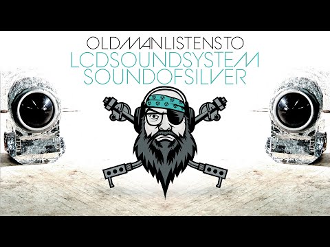 Old Man Listens To LCD SOUNDSYSTEM | Sound Of Silver (2007) [Reaction to Full Album]