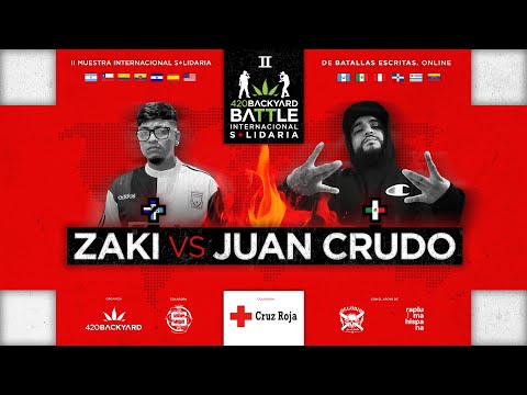 ZAKI vs JUAN CRUDO. II 420 Backyard Battle Internacional Solidaria