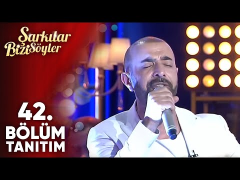 Şarkılar Bizi Söyler 42. Bölüm Tanıtım