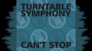 TURNTABLE SYMPHONY 'CAN'T STOP' (THE FEELING)