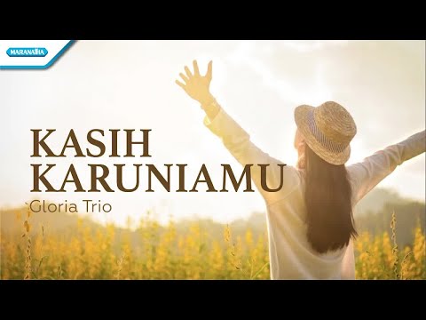 Kasih KaruniaMu - Gloria Trio (with lyric)
