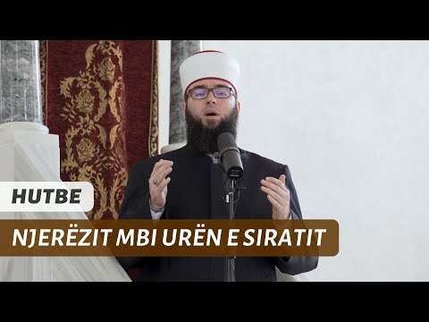 HUTBE | Njerëzit mbi Urën e Siratit