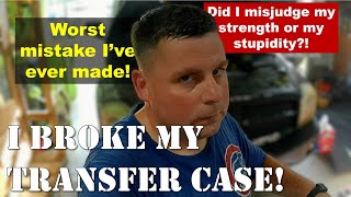 I broke the transfer case in my 2005 Dodge HEMI Durango!