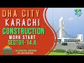 DHA CITY KARACHI SECTOR 14A CONSTRUCTION START UPDATE