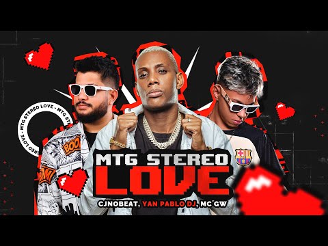 MTG - STEREO LOVE - cjnobeat, Yan Pablo DJ, Mc Gw (VERSÃO BH)