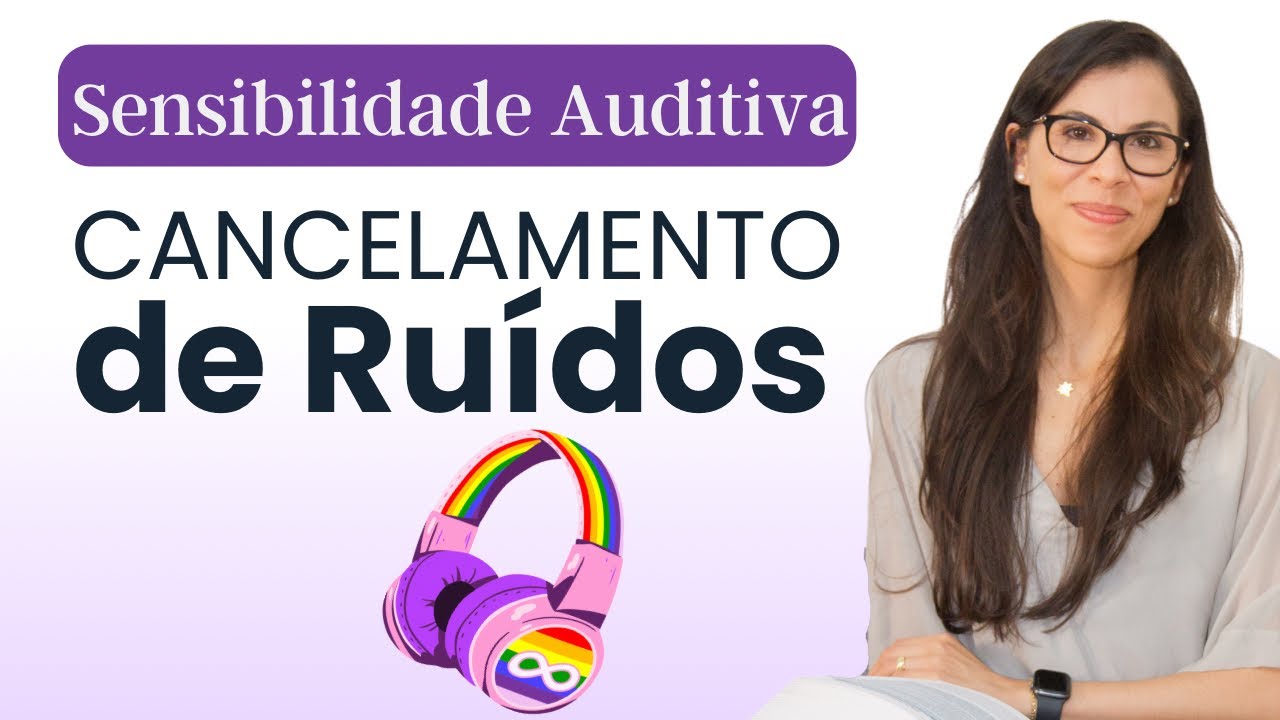 Sensibilidade Auditiva - Melhores Canceladores de Ruídos