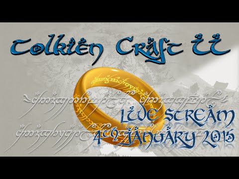Tolkien Craft II Live Stream - 4th January 2015