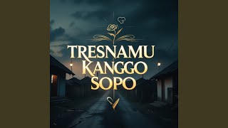 Download lagu Tresnamu Kanggo Sopo mp3