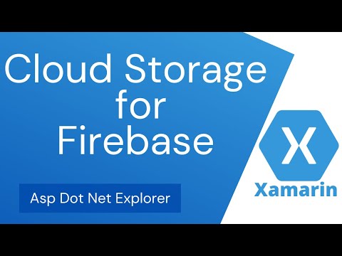 Getting Started with Cloud Storage for Firebase on Xamarin Forms Android & iOS App