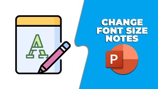 How to change font size in PowerPoint notes