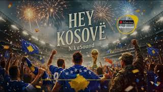NikuSound - Hey Kosovë (Nga Zero Në Botëror)