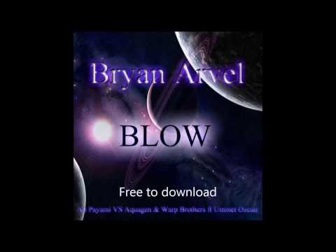 Ali Payami VS Aquagen & Warp Brothers ft Ummet Ozcan - Blow (Bryan Arvel Mashup)