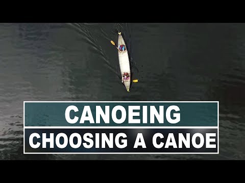 How to Choose the Right Canoe | Comparing Length, Width and Hull Shape