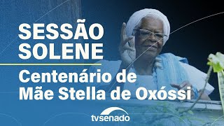 Congresso Nacional homenageia Mãe Stella de Oxóssi – 12/6/25