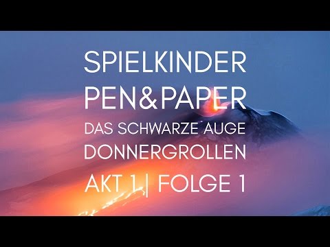 Spielkinder Pen&Paper | DSA | Donnergrollen | Akt 1 | Folge 1