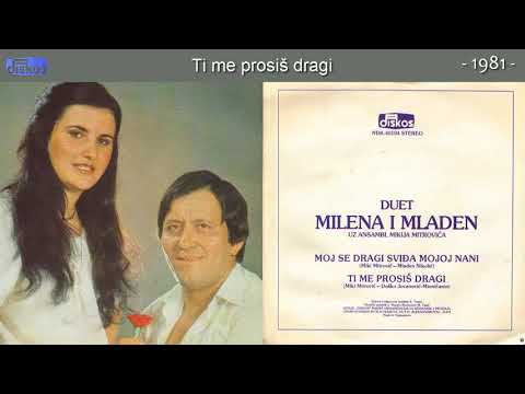Milena i Mladen Petrovic - Ti me prosis dragi - (Audio 1981)