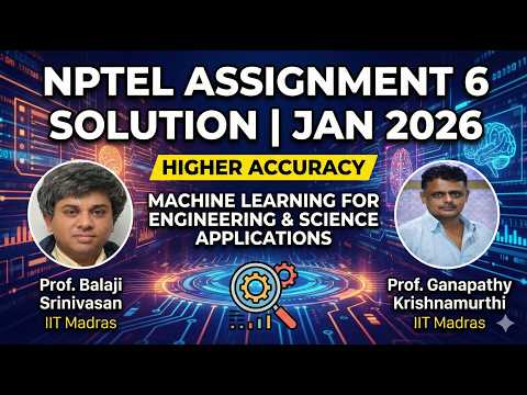 NPTEL Assignment 6 Sol: Machine Learning for Eng & Science Apps | Jan 2026 | Higher Accuracy