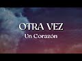 OTRA VEZ - Un Corazón (Letra) | C19