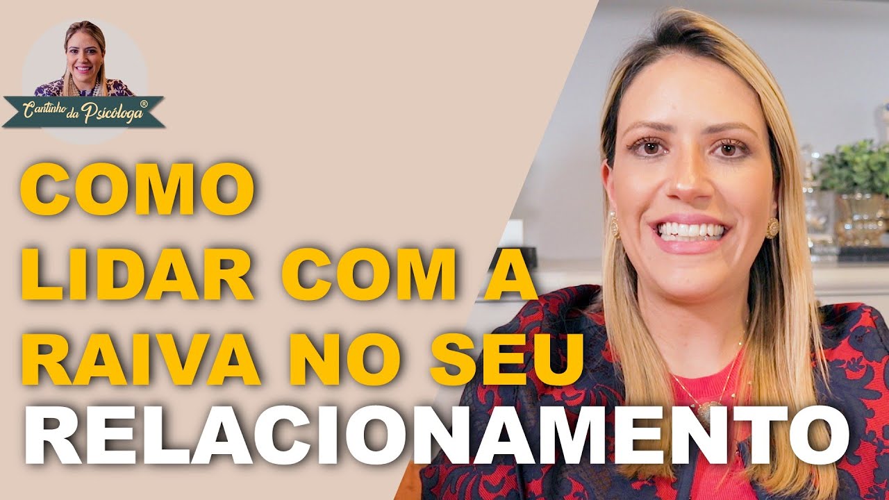 Saiba como lidar com a RAIVA e não acabar com seu RELACIONAMENTO!