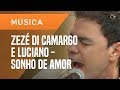 ZEZÉ DI CAMARGO E LUCIANO SONHO DE AMOR ACÚSTICO AO VIVO NO UOL
