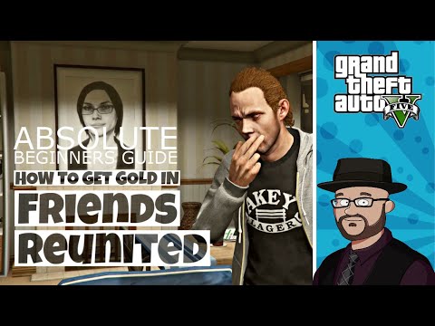How to get Gold in GTA 5 Friends Reunited Walkthrough | GTA5 Friends Reunited Tutorial