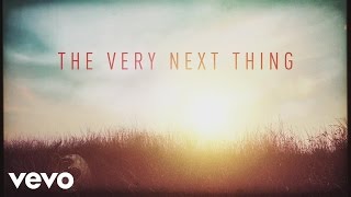 The Very Next Thing Music Video