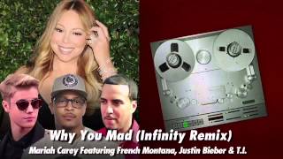 Justin Bieber con Mariah Carey, T.I. y French Montana - &quot;Why You Mad&quot; (Infinity Remix)