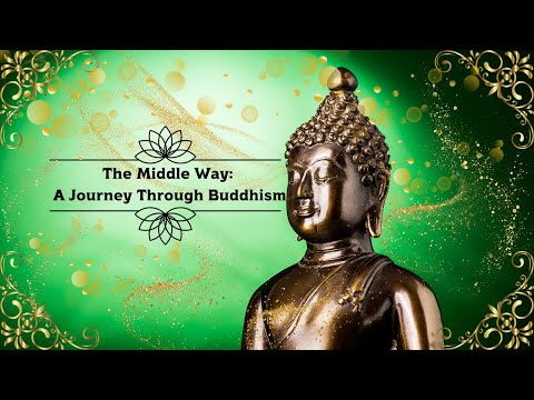 Understanding the Middle Way in Buddhism: A Path to Balance and Harmony