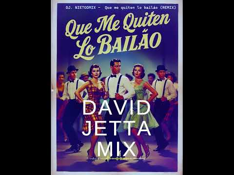 DJ NIETODMIX  - Que me quiten lo bailao (D. JETTA MIX)