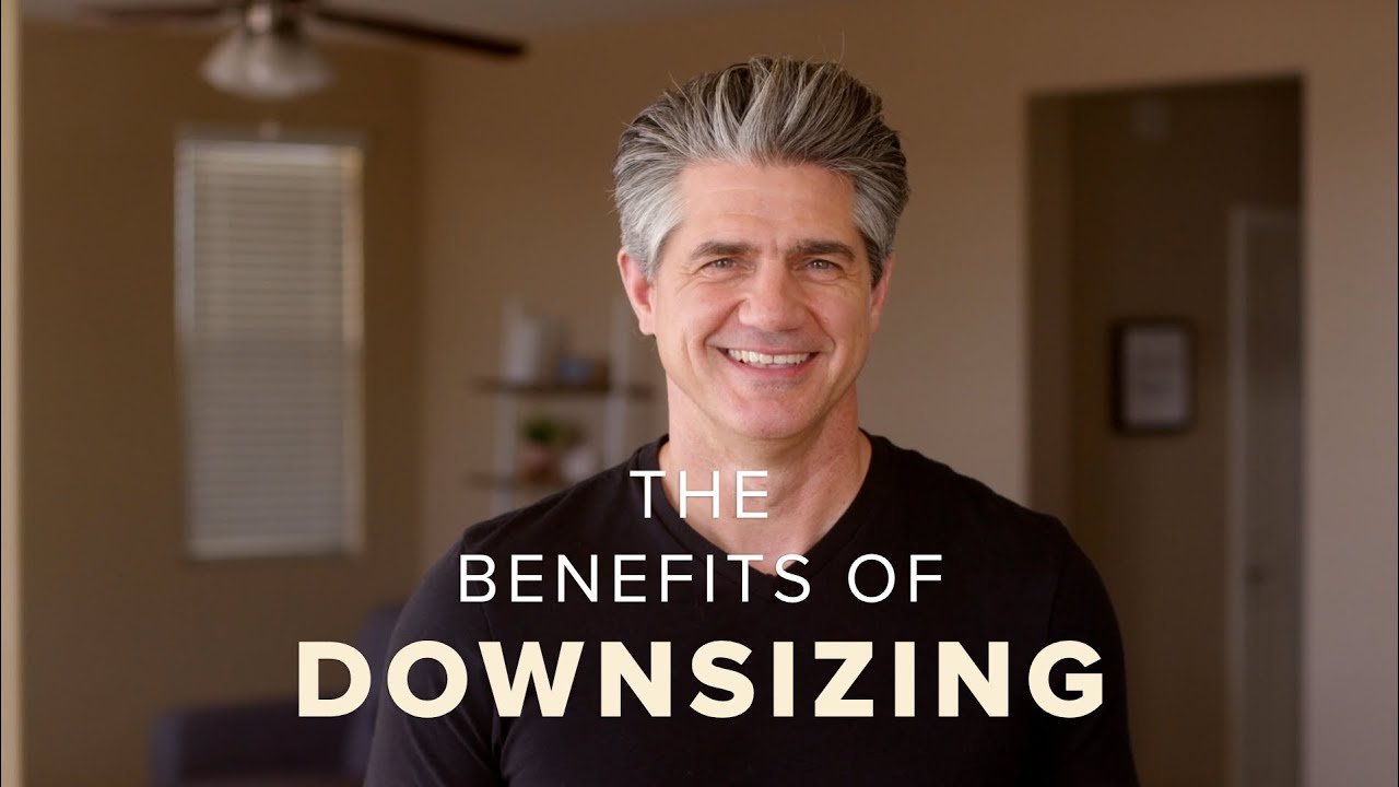 The Benefits of Downsizing Your Home