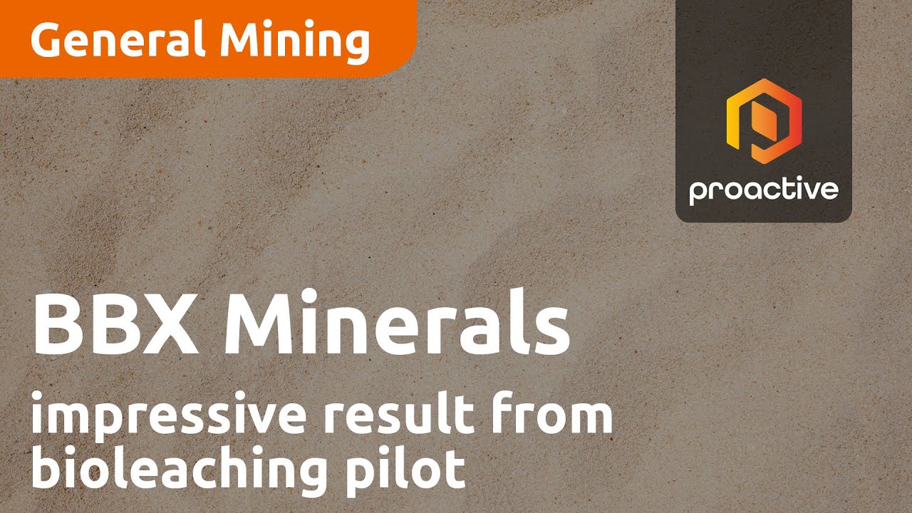 BBX Minerals announces impressive result from bioleaching pilot plant testing