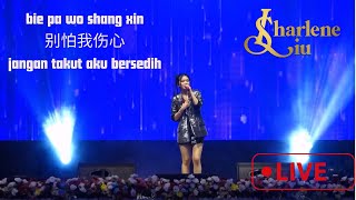 SHARLENE LIU - 别怕我伤心 Bie Pa Wo Shang Xin | LIVE PERFORMANCE
