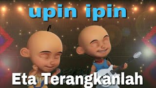 Download lagu PARODI ETA TERANGKANLAH versi UPIN IPIN nyanyi bareng mp3 Download lagu PARODI ETA TERANGKANLAH versi UPIN IPIN nyanyi bareng mp3