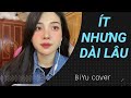 Ít Nhưng Dài Lâu - Yan Nguyễn | BiYu cover | Nhạc tâm trạng tiktok 2022