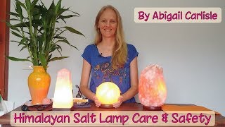 Himalayan Salt Lamp Care & Safety