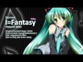 [初音ミク]Hatsune Miku - I=Fantasy (Vocaloid Cover ...