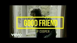 Good friend  - JP Cooper (lyrics)