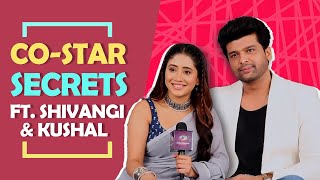 Co-star Secrets Ft Shivangi Joshi & Kushal Tan