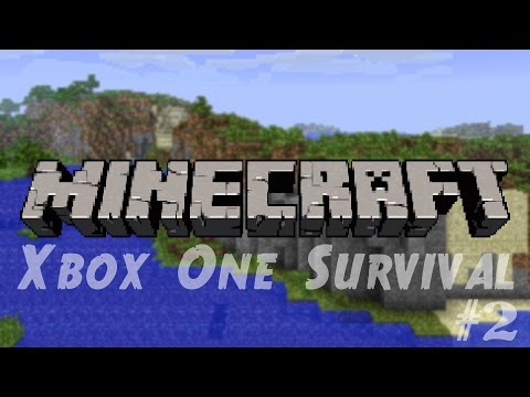 Minecraft Xbox One Edition Survival #2