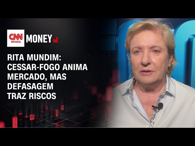 Rita Mundim: Cessar fogo anima mercado, mas defasagem traz riscos | MONEY NEWS
