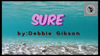 Sure - by : Debbie Gibson ( karaoke )
