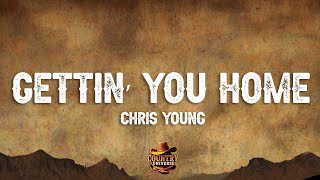 Chris Young - Gettin' You Home (Lyrics)