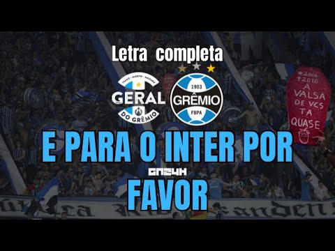 "E PARA O INTER POR FAVOR | GERAL DO GRÊMIO" Barra: Geral do Grêmio &bull; Club: Grêmio