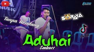 Download lagu Viral TikTok || Aduhai Tanpa kendang || versi soraya music mp3 Download lagu Viral TikTok || Aduhai Tanpa kendang || versi soraya music mp3