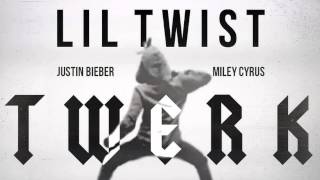Lil Twist ft Miley Cyrus &amp; Justin Bieber - Twerk (Official FULL Song)