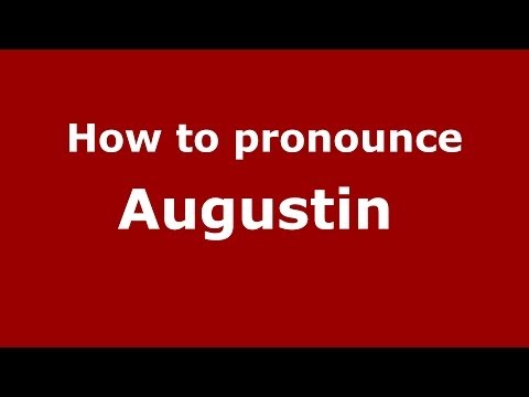How to pronounce Augustin  (French/France) - PronounceNames.com