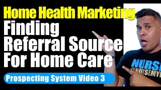 Prospecting System Video 3  Prospect for Home Care Non Medical