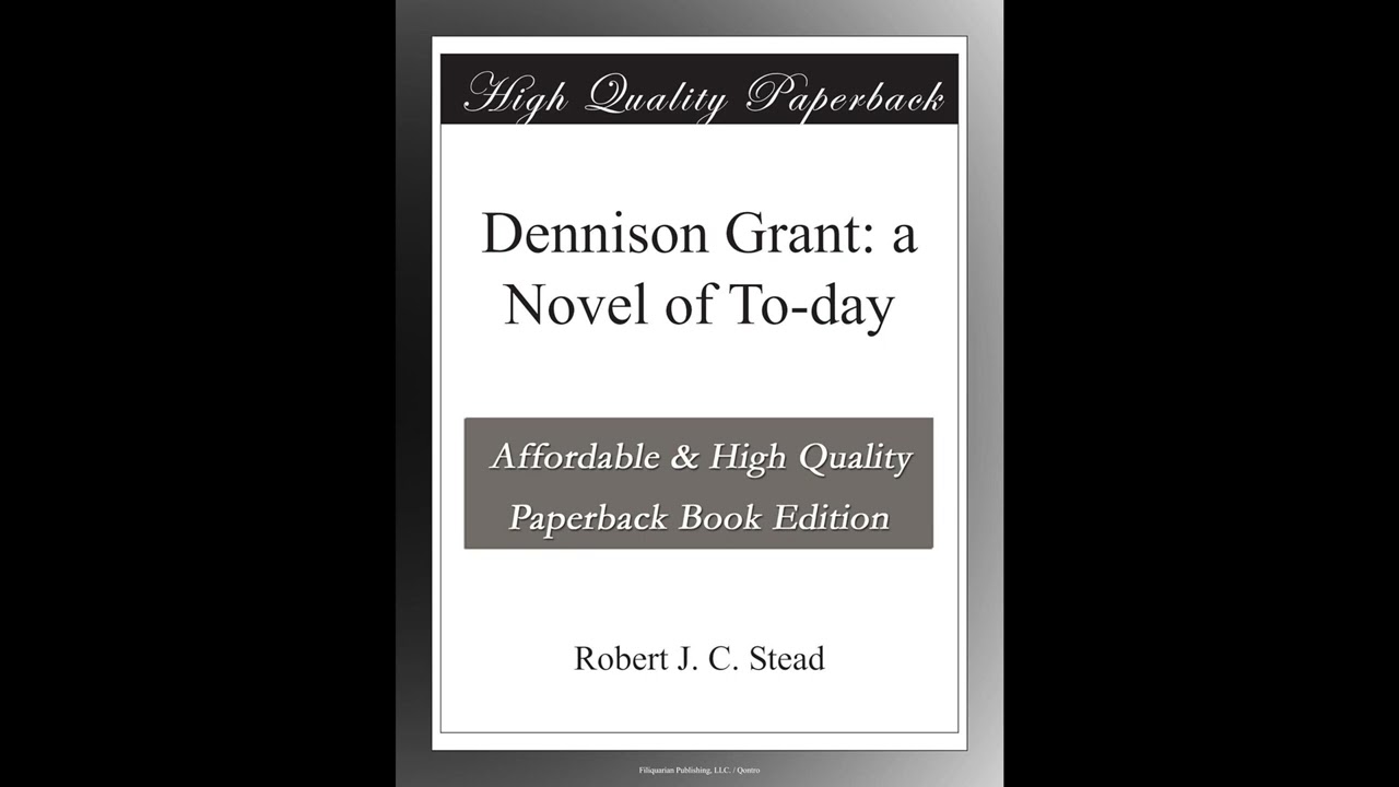 Dennison Grant: a Novel of To-day